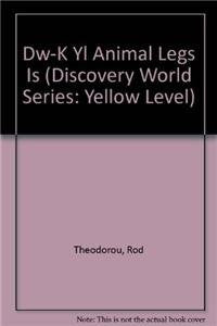 Dw-K Yl Animal Legs Is (Discovery World Series: Yellow Level) book