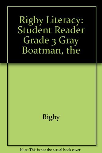 Rigby Literacy: Student Reader Grade 3 Gray Boatman, the: Student Reader Grade 3 the Gray Boatman Learning & Reference