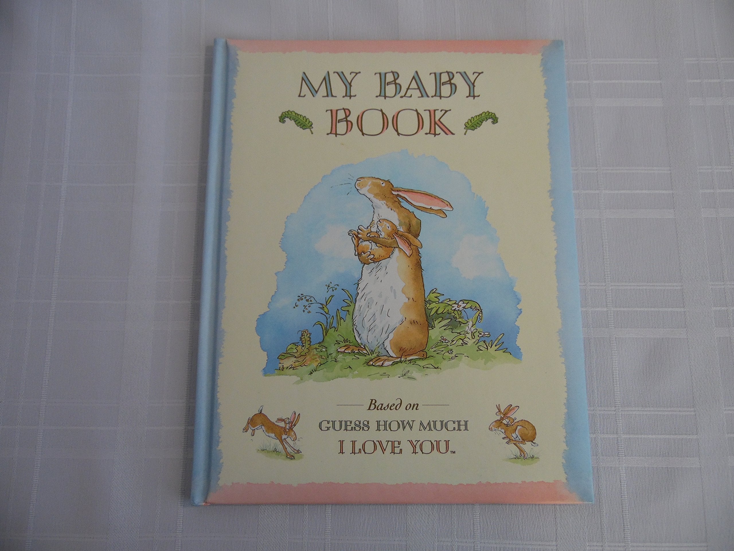 My Baby Book: Based on Guess How Much I Love You Parents & Children