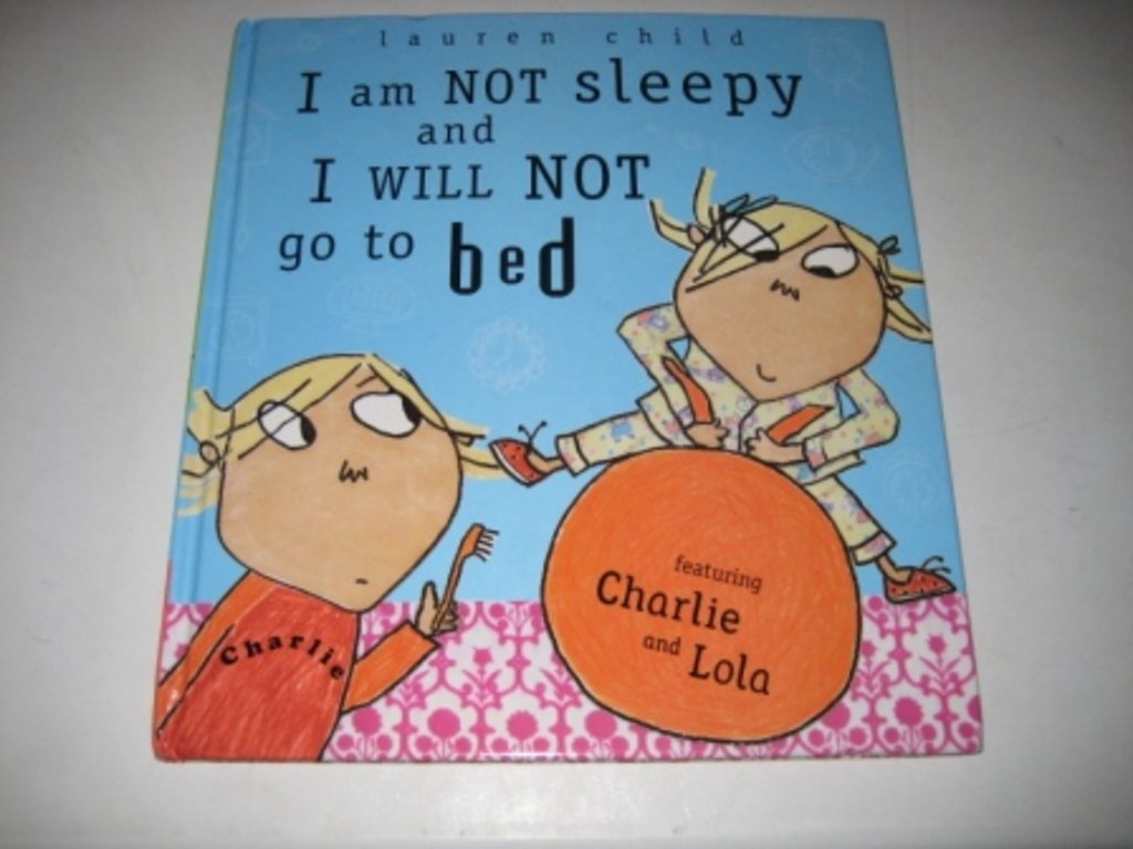 I Am Not Sleepy and I Will Not Go to Bed book