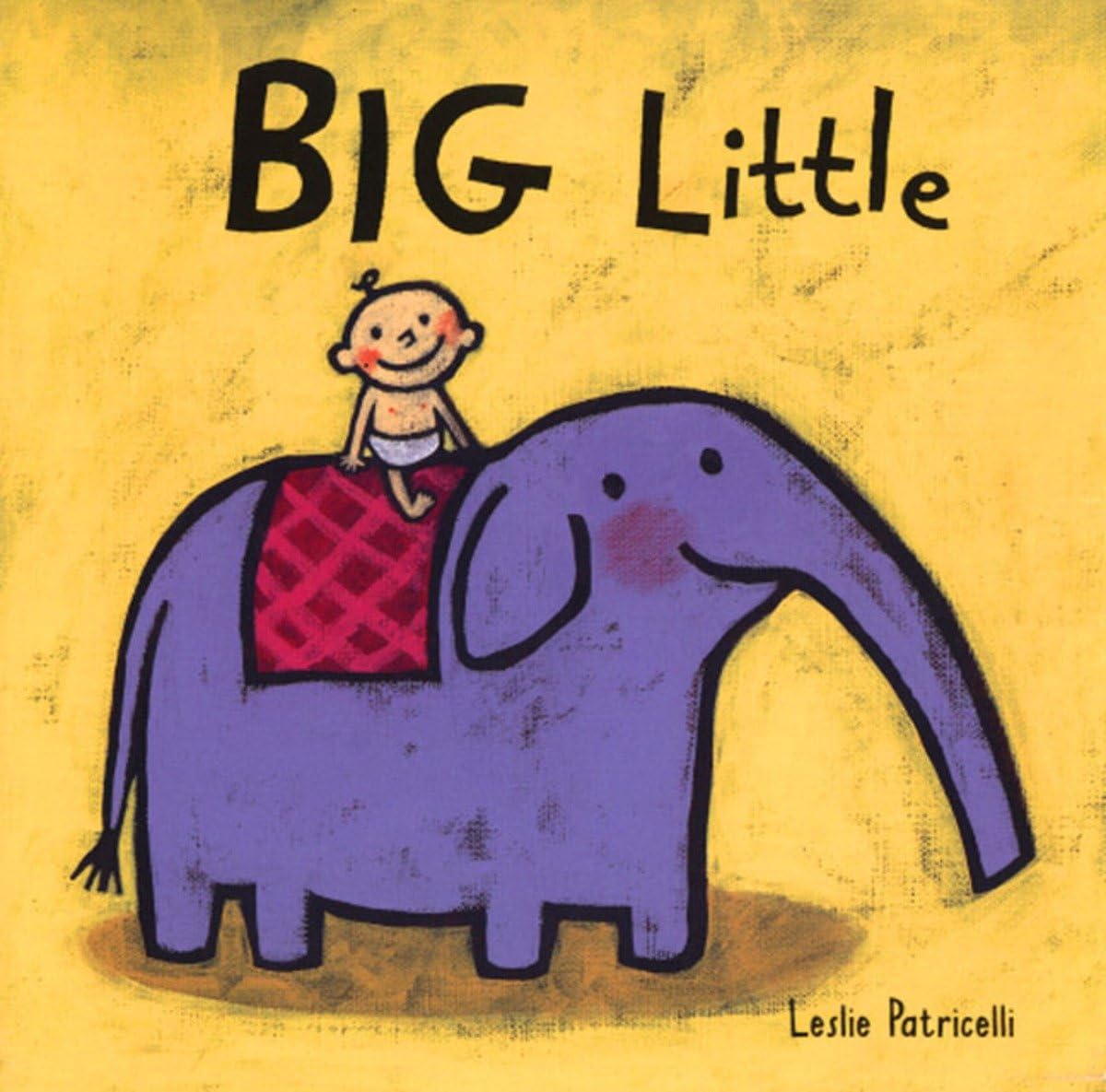 Big Little (Leslie Patricelli board books) Parents & Children