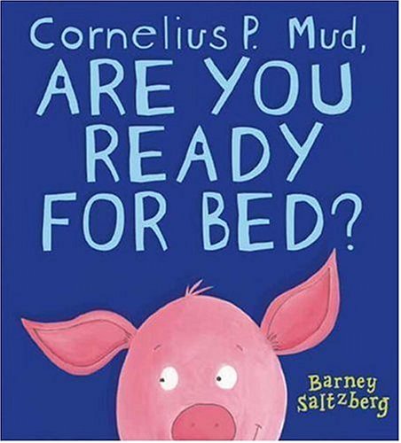 Cornelius P. Mud, Are You Ready For Bed? Novels & Short Stories