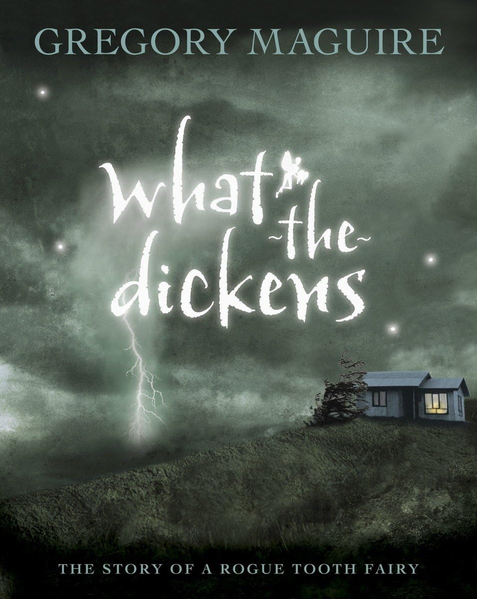 What-The-Dickens: The Story of a Rogue Tooth Fairy Non-fiction