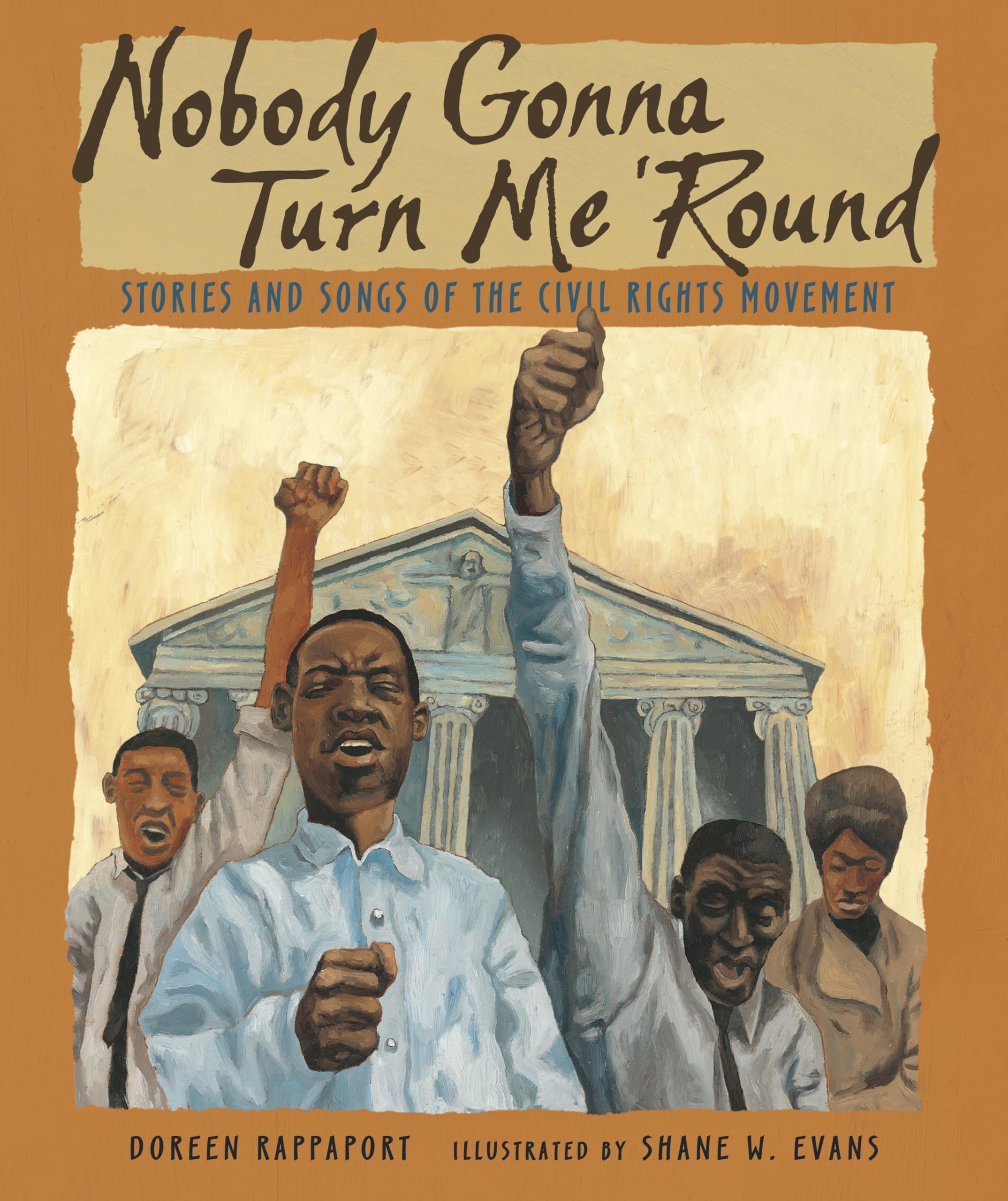 Nobody Gonna Turn Me 'Round: Stories and Songs of the Civil Rights Movement Politics & History