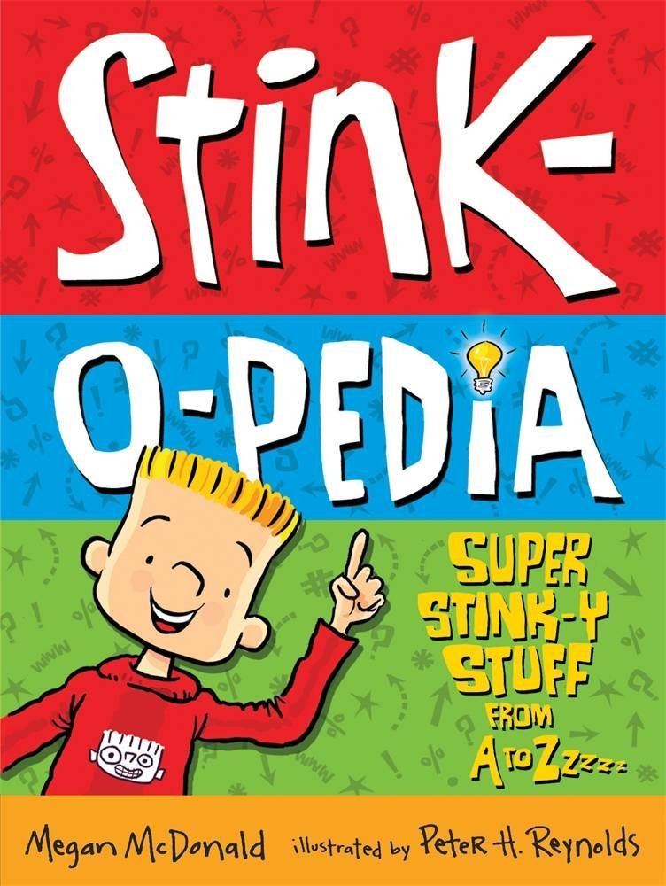 Stink-o-pedia: Super Stink-y Stuff from a to Zzzzz Non-fiction