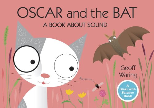 Oscar and the Bat: A Book About Sound (Start With Science) Non-fiction