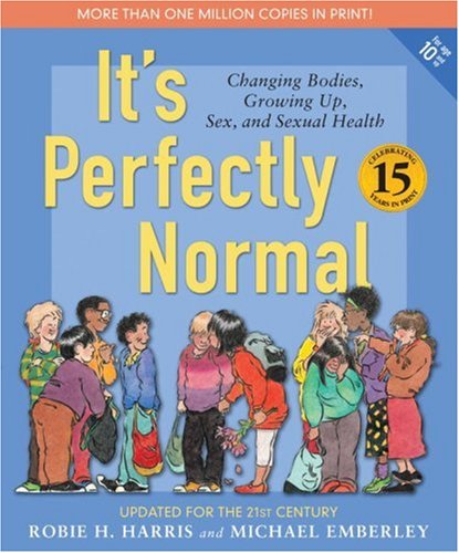 It's Perfectly Normal: A Book About Changing Bodies, Growing Up, Sex, and Sexual Health Education