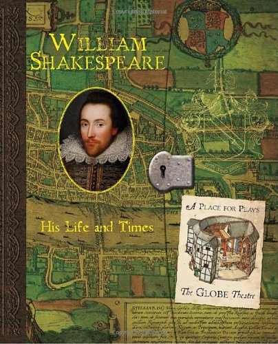 William Shakespeare: His Life and Times: A Recollection of His Years and Works, Done in April, The Yeere of Oure Lord 1613, Upon the Eve of His ... London to Retirement in Stratford-Upon-Avon Non-fiction