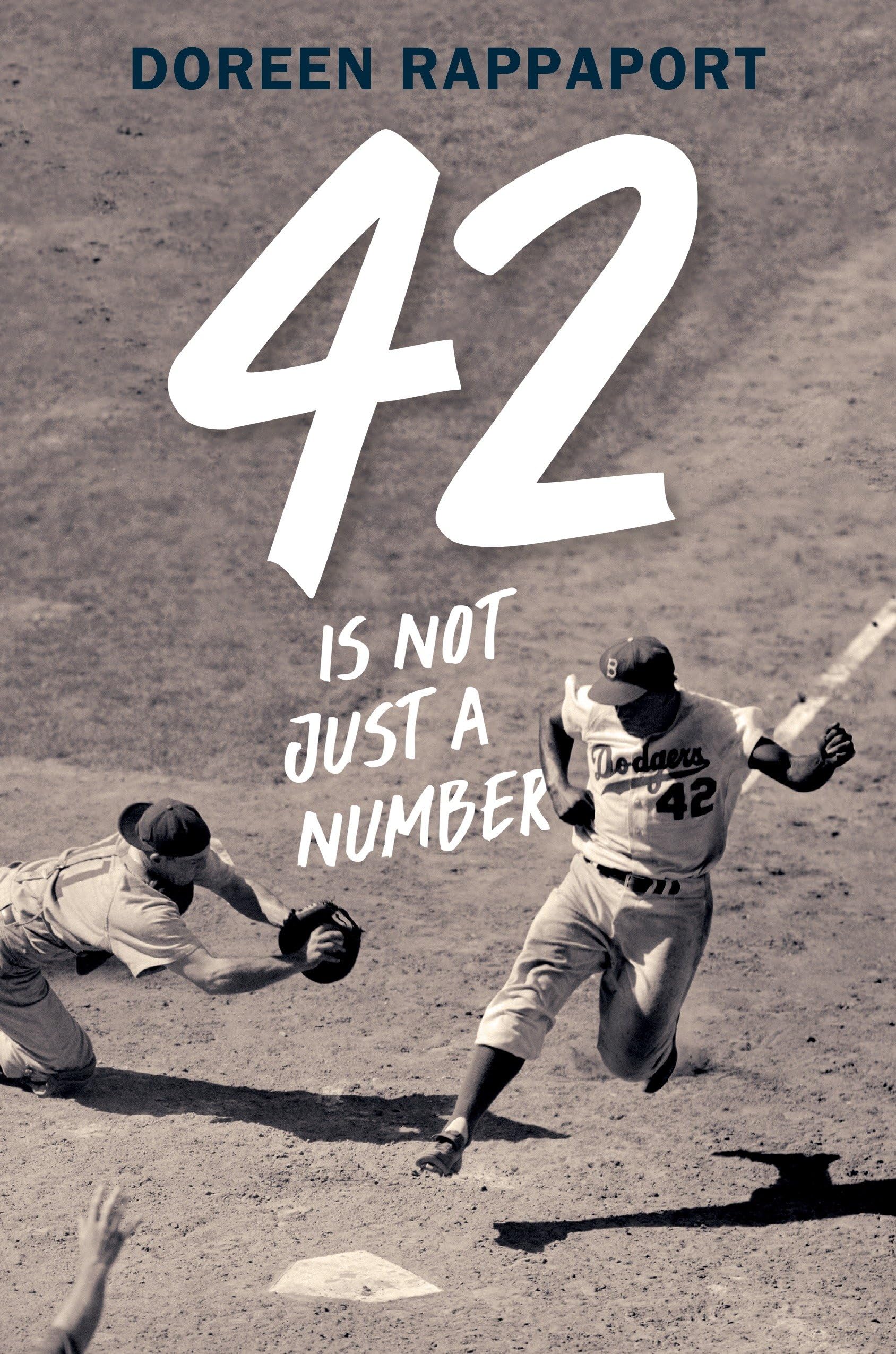 42 Is Not Just a Number: The Odyssey of Jackie Robinson, American Hero Politics & History