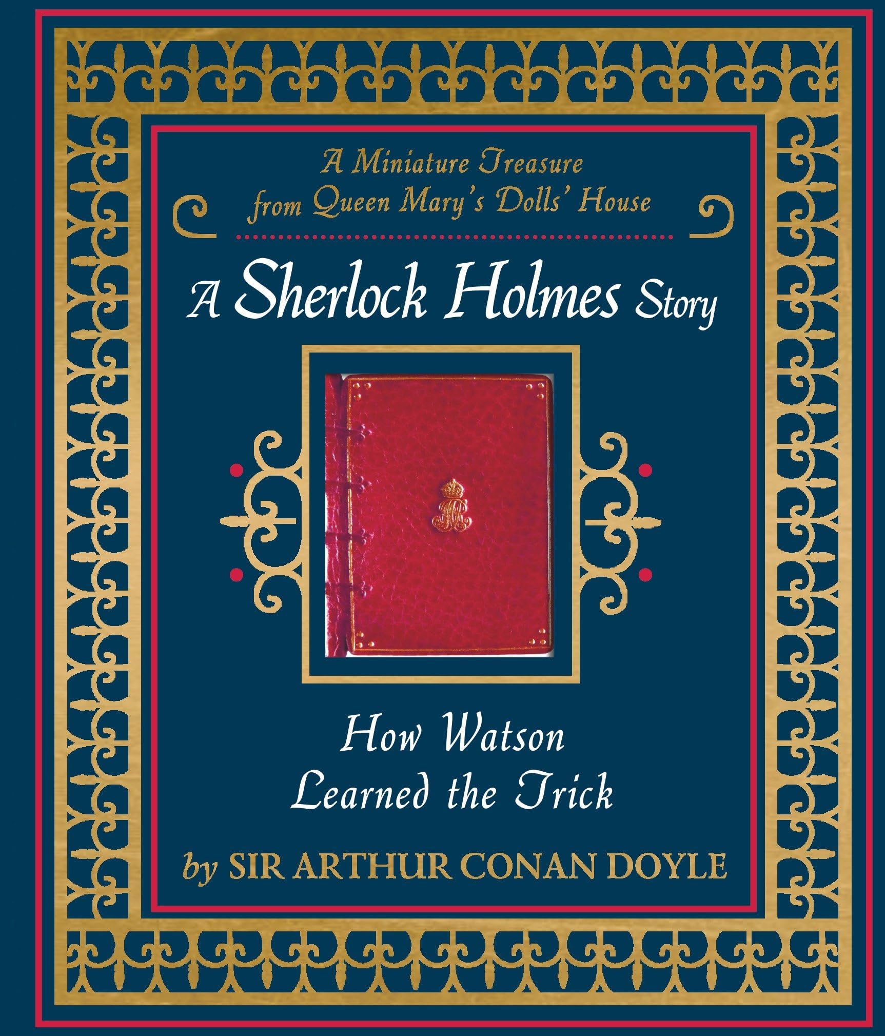 How Watson Learned the Trick: A Sherlock Holmes Story Non-fiction