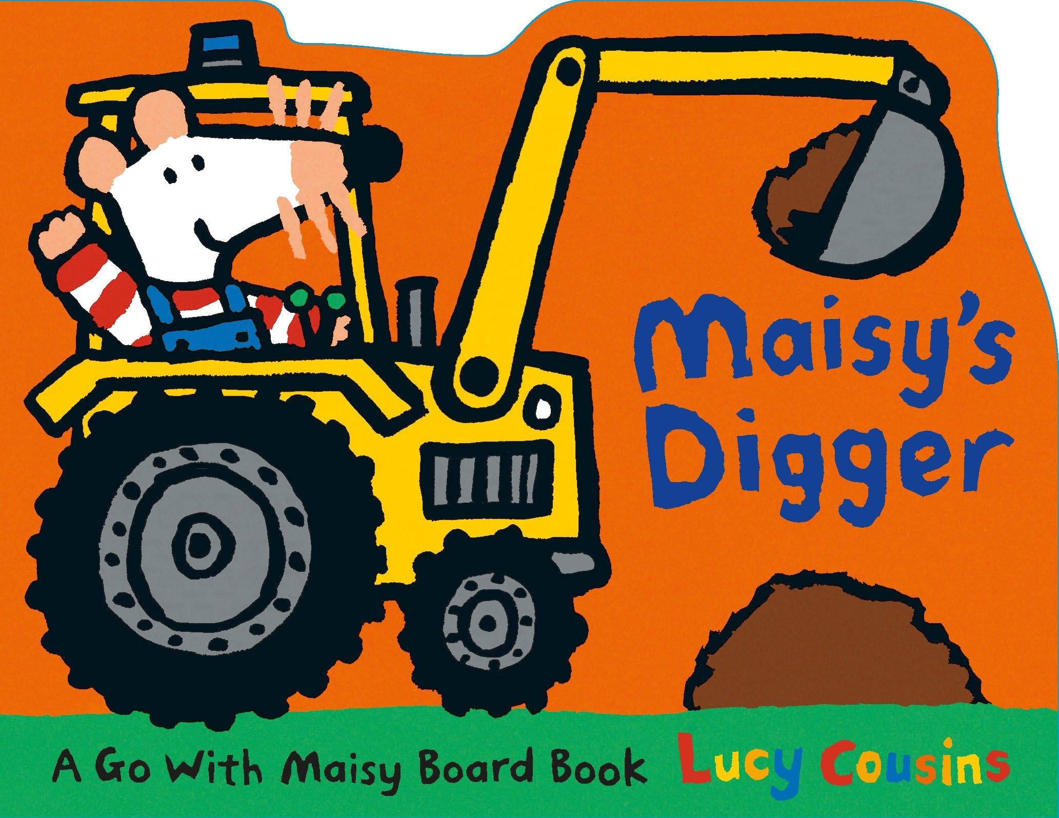 Maisy's Digger: A Go with Maisy Board Book Parents & Children
