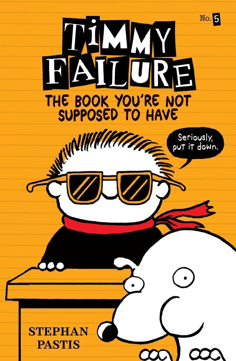 Timmy Failure: The Book You're Not Supposed to Have (Timmy Failure, 5, Band 5) Manga