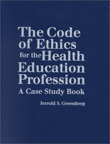 The Code of Ethics for the Health Education Professionals: A Case Study Book Medicine