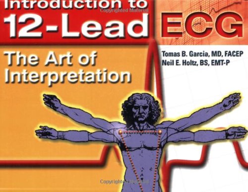 Introduction to 12-Lead ECG: The Art of Interpretation Medicine