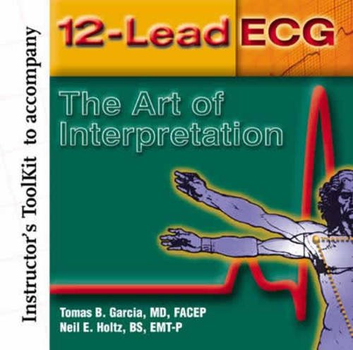 Instructor's Toolkit Cd-Rom for 12-Lead Ecg: The Art of Interpretation Medicine