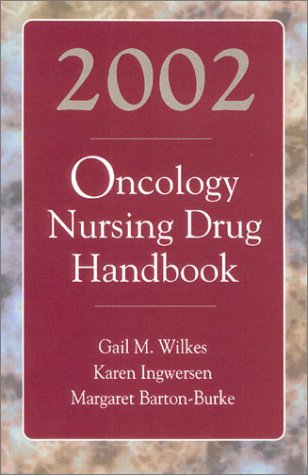 Oncology Nursing Drug Handbook 2002: . Medicine