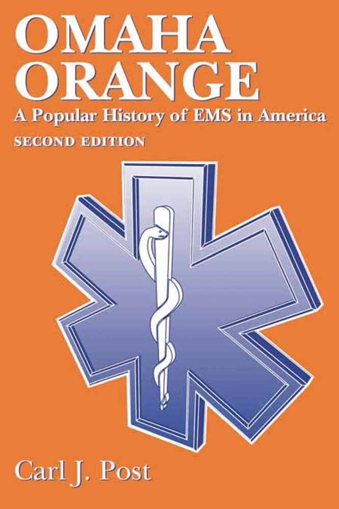Omaha Orange: A Popular History of Ems in America Medicine