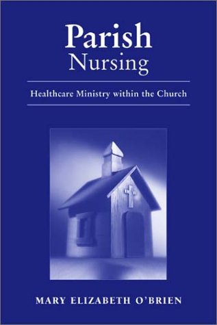 Parish Nursing: Healthcare Ministry Within the Church Medicine