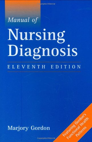 Manual of Nursing Diagnosis: Including all Diagnostic categories approved by the North American Nursing Diagnosis Association Medicine