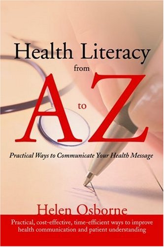 Health Literacy From A to Z: Practical Ways to Communicate Your Health Message Medicine
