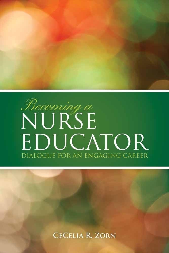 Becoming a Nurse Educator: Dialogue for an Engaging Career Medicine