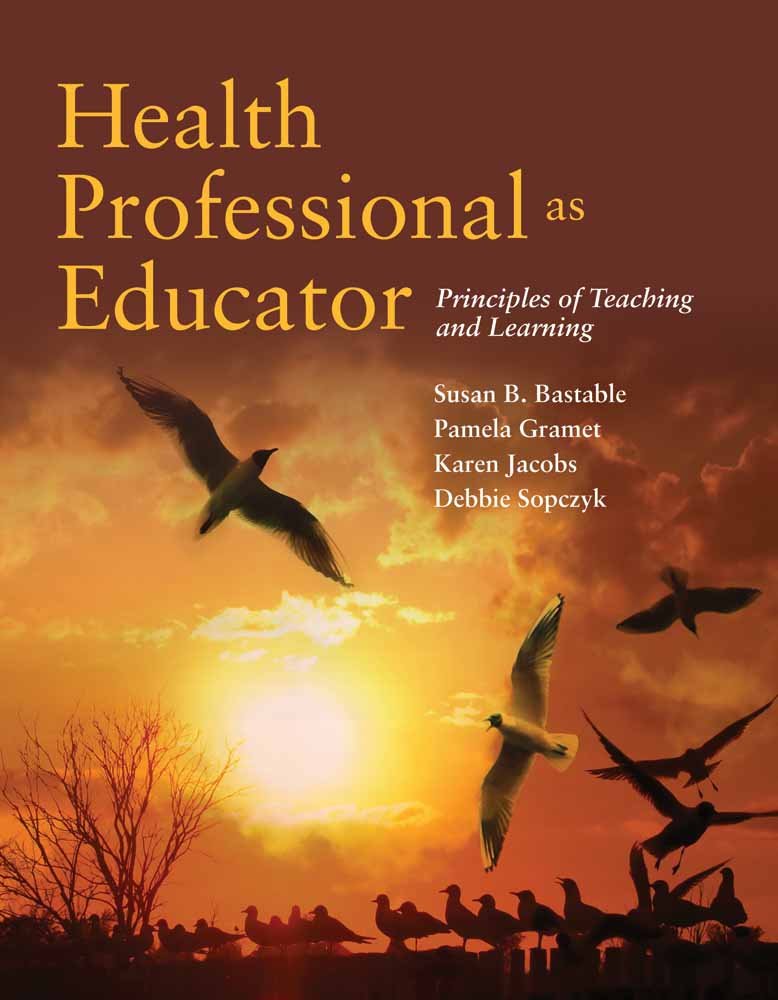 Health Professional As Educator: Principles of Teaching and Learning Medicine