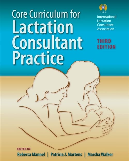 Core Curriculum For Lactation Consultant Practice Medicine