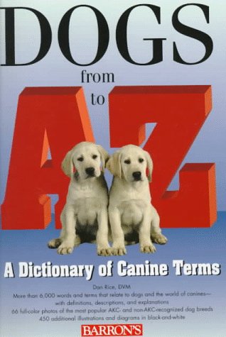 Dogs from A to Z: A Dictionary of Canine Terms Pets