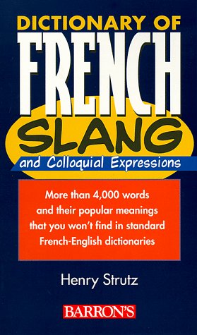 Dictionary of French Slang and Colloquial Expressions Foreign Languages ​​& Dictionaries