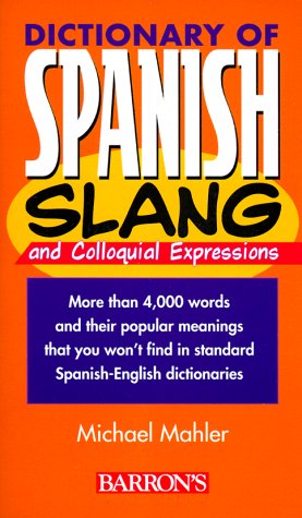 Dictionary of Spanish Slang and Colloquial Expressions (Dictionaries of Foreign Slang) Study Guides