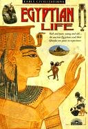 Egyptian Life (Early Civilizations Series) book