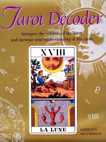 Tarot Decoder: Interpret the Symbols of the Tarot and Increase Your Uniderstanding of the Cards Religion & Esotericism