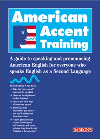 American Accent Training: A Guide to Speaking and Pronouncing American English for Everyone Who Speaks English as a Second Language Foreign Languages ​​& Dictionaries