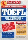 How to Prepare for the Toefl Test: Test of English As a Foreign Language (BARRON'S HOW TO PREPARE FOR THE TOEFL TEST OF ENGLISH AS A FOREIGN LANGUAGE (BOOK ONLY)) Foreign Languages ​​& Dictionaries
