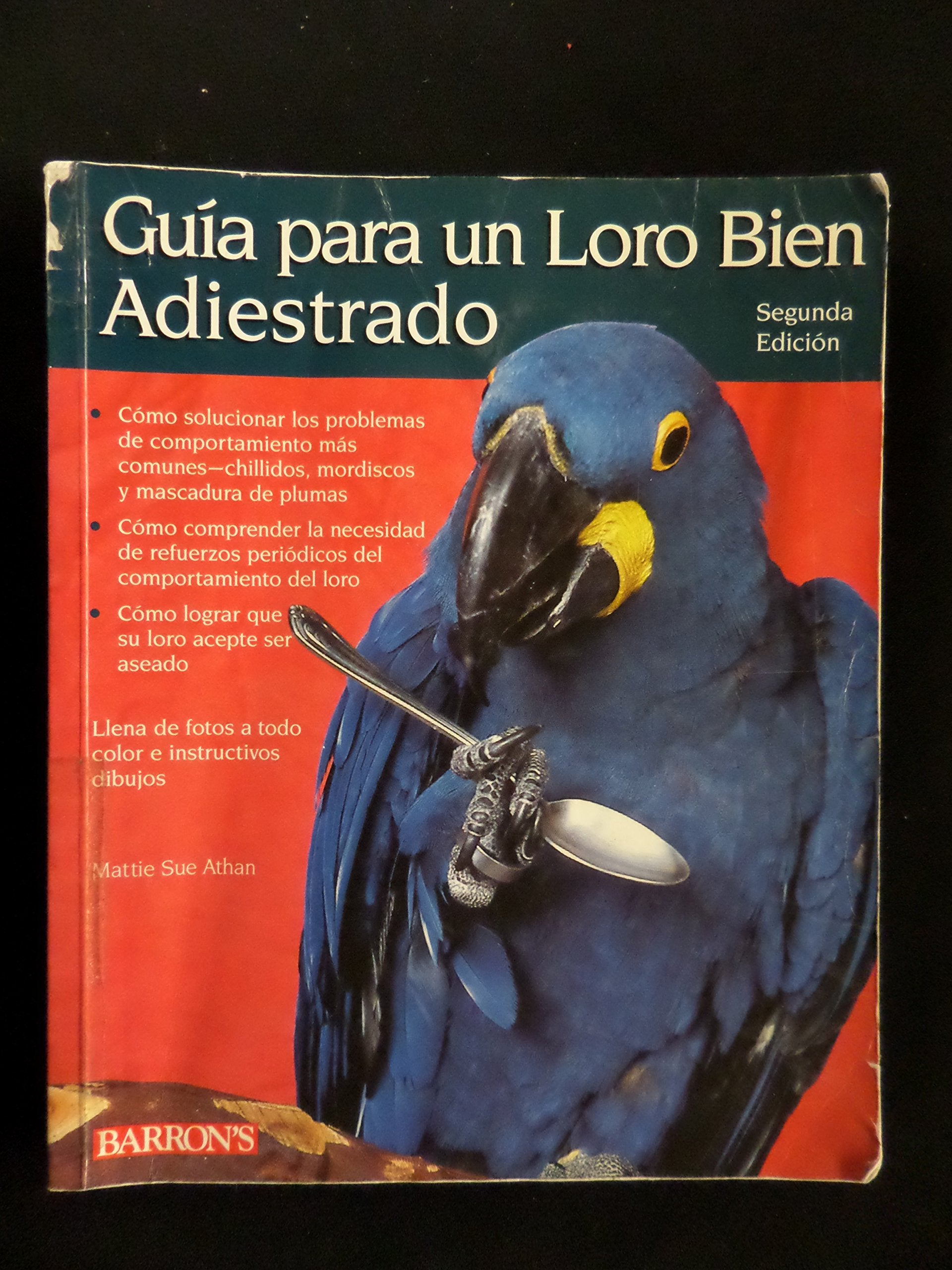 Guia Para UN Loro Bien Adiestrado/Guide to a Well Behaved Parrot Pets