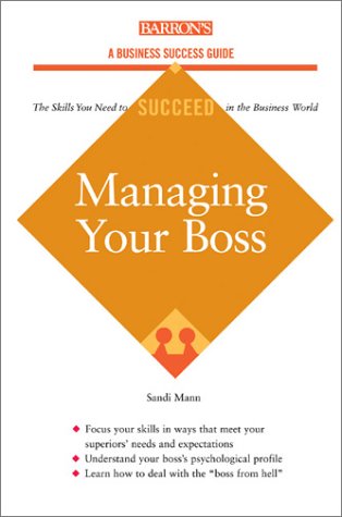Managing Your Boss (Barron's Business Success Guides) Business, Finance & Career