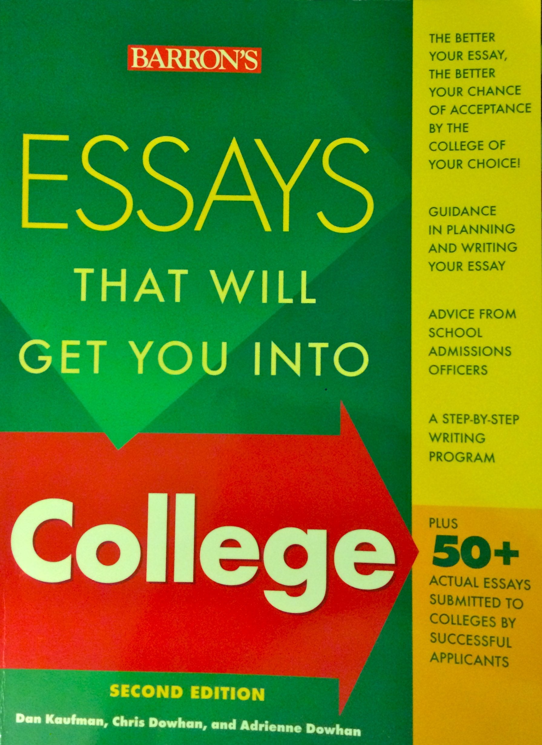 Essays You Need to Get into College (Essays That Will Get You into College) book