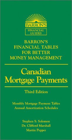 Canadian Mortgage Payments (BARRON'S FINANCIAL TABLES FOR BETTER MONEY MANAGEMENT) Business, Finance & Career