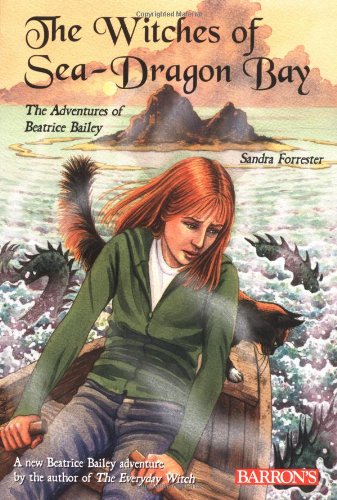 The Witches of Sea-Dragon Bay (Beatrice Bailey's Magical Adventures) Novels & Short Stories