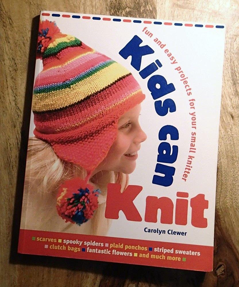 Kids Can Knit: Fun and Easy Projects for Small Knitters Non-fiction