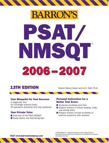 Barron's PSAT/NMSQT 2006-2007 (BARRON'S HOW TO PREPARE FOR THE PSAT NMSQT PRELIMINARY SCHOLASTIC APTITUDE TEST/NATIONAL MERIT SCHOLARSHIP QUALIFYING TEST) Learning & Reference