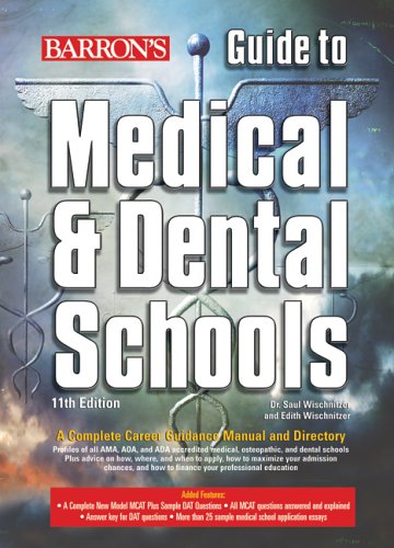 Guide to Medical and Dental Schools (BARRON'S GUIDE TO MEDICAL AND DENTAL SCHOOLS) Medicine
