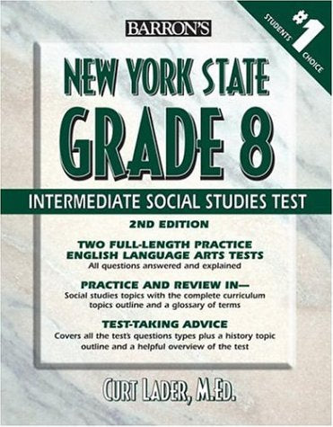 Barron's New York State Grade 8 Intermediate Social Studies Test (Barron's Let's Prepare for the Grade 8 Intermediate Social Studies Test) Learning & Reference