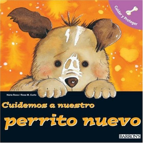 Cuidemos a Nuestro Perrito Nuevo / Let's Take Care of Our New Dog (Let's Take Care of Books) Non-fiction