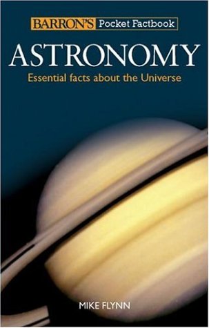 Astronomy: Essential Facts About the Universe (Barron's Pocket Factbooks) Natural Sciences