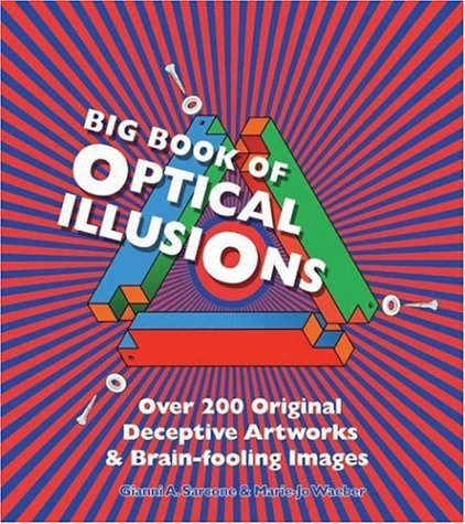 Big Book of Optical Illusions: Over 200 Original Decepitve Artworks & Brain-Fooling Images Film, Art & Culture