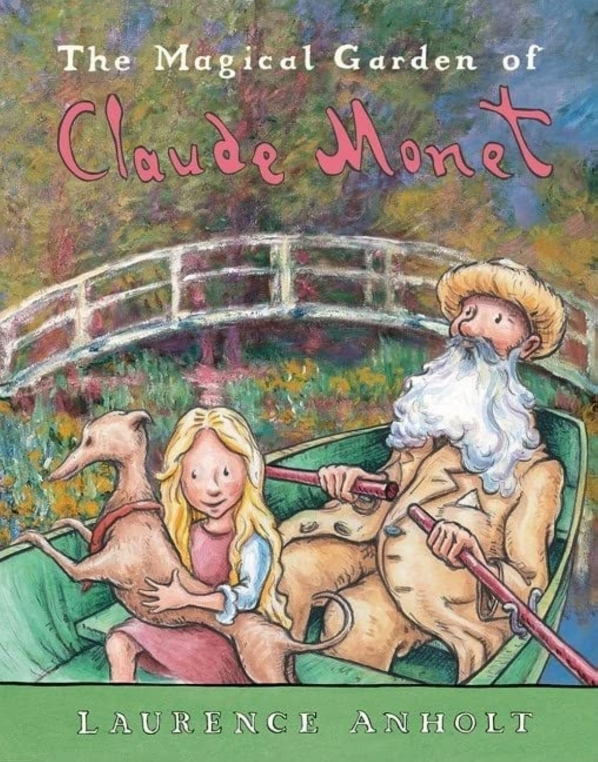 The Magical Garden of Claude Monet (Anholt's Artists Books for Children) Non-fiction