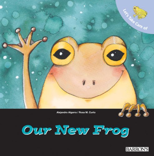 Let's Take Care of Our New Frog book