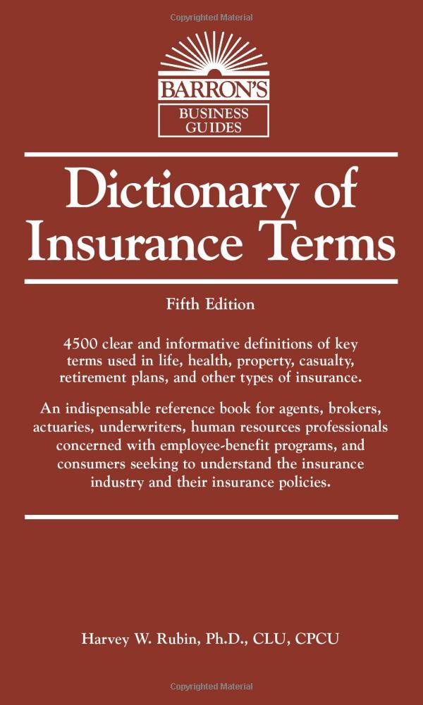 Dictionary of Insurance Terms (Barron's Business Dictionaries) Business & Technology