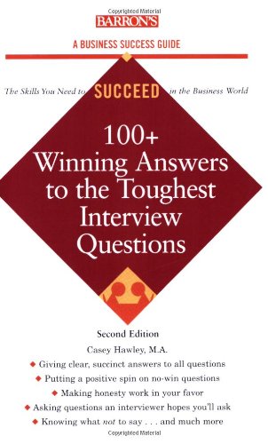 100+ Winning Answers to the Toughest Interview Questions (Barron's Business Success Series) Business, Finance & Career